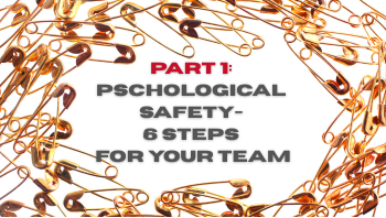 6 STEPS TOWARD PSYCHOLOGICAL SAFETY