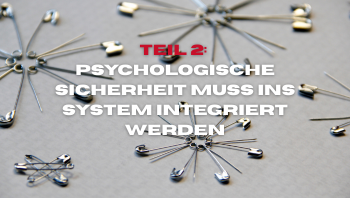 Systemische Verankerung von psychologischer Sicherheit
