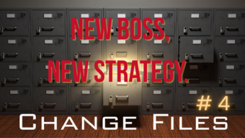 New Boss, new Strategy. And Change Management?