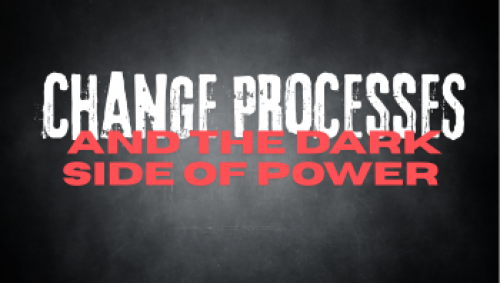 CHANGE AND THE DARK SIED OF POWER